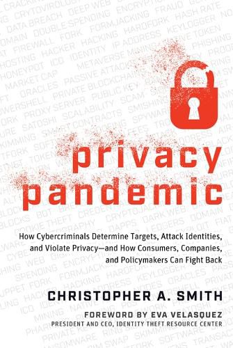 Cover image for Privacy Pandemic: How Cybercriminals Determine Targets, Attack Identities, and Violate Privacy--And How Consumers, Companies, and Policymakers Can Fight Back