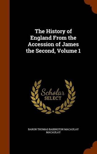 The History of England from the Accession of James the Second, Volume 1