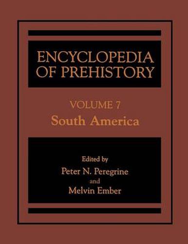 Encyclopedia of Prehistory: Volume 7: South America