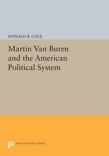 Cover image for Martin van Buren and the American Political System