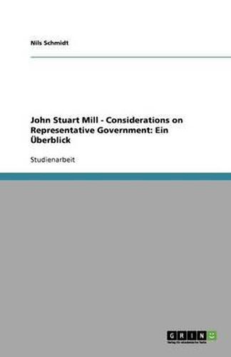 Cover image for John Stuart Mill - Considerations on Representative Government: Ein UEberblick