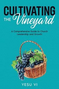 Cover image for Cultivating the Vineyard