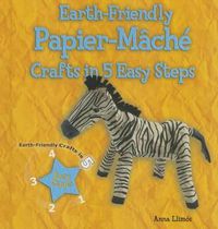 Cover image for Earth-Friendly Papier-Mache Crafts in 5 Easy Steps