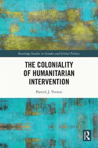 Cover image for The Coloniality of Humanitarian Intervention