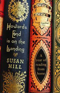 Cover image for Howards End is on the Landing: A year of reading from home