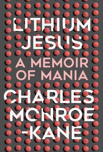 Cover image for Lithium Jesus: A Memoir of Mania