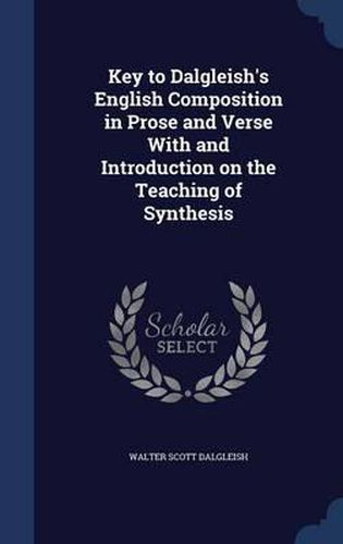 Cover image for Key to Dalgleish's English Composition in Prose and Verse with and Introduction on the Teaching of Synthesis