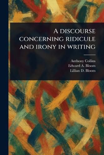 Cover image for A Discourse Concerning Ridicule and Irony in Writing