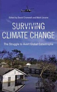 Cover image for Surviving Climate Change: The Struggle to Avert Global Catastrophe