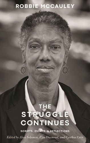 Cover image for The Struggle Continues: Robbie McCauley: Scripts, Essays, & Reflections