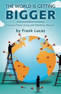 Cover image for The World is Getting Bigger: Lessons from