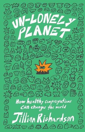 Cover image for Un-Lonely Planet: How Healthy Congregations Can Change the World