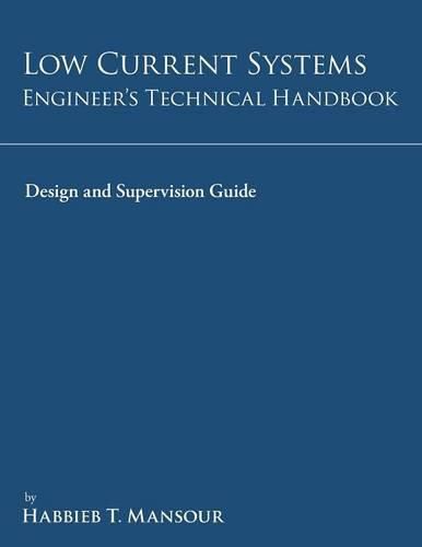 Cover image for Low-Current Systems Engineer's Technical Handbook: A Guide to Design and Supervision