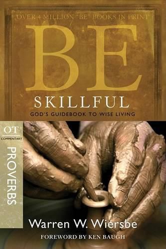 Be Skillful - Proverbs: God'S Guidebook to Wise Living