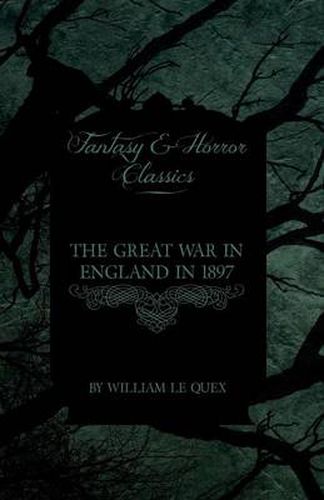 Cover image for The Great War in England in 1897 (Fantasy and Horror Classics)