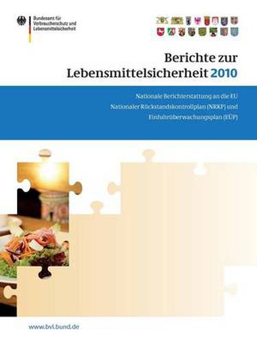 Berichte zur Lebensmittelsicherheit 2010: Nationaler Ruckstandskontrollplan und Einfuhruberwachungsplan