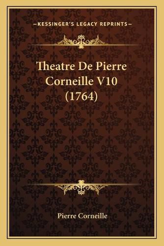 Theatre de Pierre Corneille V10 (1764)