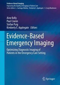 Cover image for Evidence-Based Emergency Imaging: Optimizing Diagnostic Imaging of Patients in the Emergency Care Setting