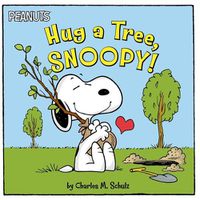 Cover image for Hug a Tree, Snoopy!