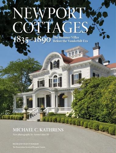 Cover image for Newport Cottages 1835-1890: The Summer Villas Before the Vanderbilt Era