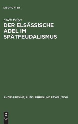 Cover image for Der elsassische Adel im Spatfeudalismus