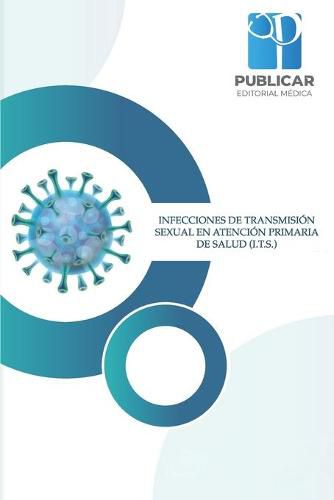 Cover image for Infecciones de Transmision Sexual En Atencion Primaria de Salud (I.T.S.)