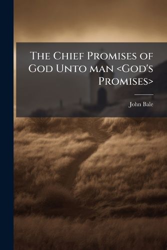 Cover image for The Chief Promises of God Unto man