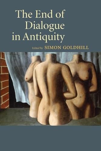 Cover image for The End of Dialogue in Antiquity