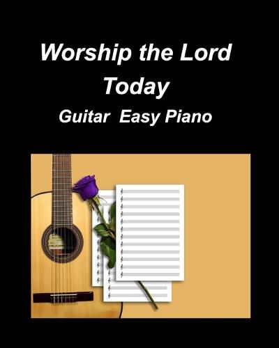 Cover image for Worship the Lord Today Guitar Easy Piano