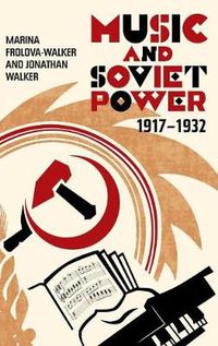 Cover image for Music and Soviet Power, 1917-1932