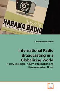 Cover image for International Radio Broadcasting in a Globalizing World