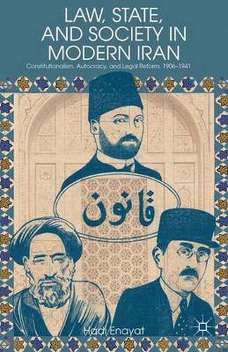 Cover image for Law, State, and Society in Modern Iran: Constitutionalism, Autocracy, and Legal Reform, 1906-1941