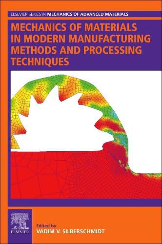 Cover image for Mechanics of Materials in Modern Manufacturing Methods and Processing Techniques