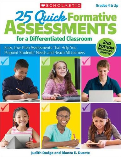 Cover image for 25 Quick Formative Assessments for a Differentiated Classroom: Easy, Low-Prep Assessments That Help You Pinpoint Students' Needs and Reach All Learners