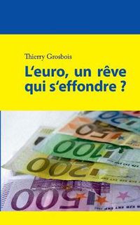 Cover image for L'euro, un reve qui s'effondre ?