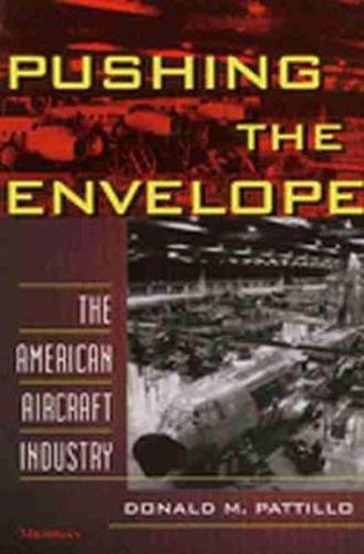 Cover image for Pushing the Envelope: The American Aircraft Industry