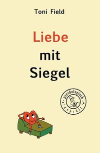 Cover image for Liebe mit Siegel: psychologisch gepruft