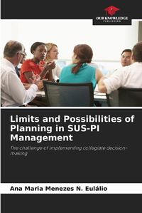 Cover image for Limits and Possibilities of Planning in SUS-PI Management