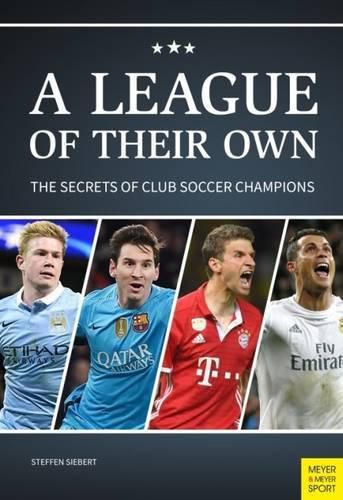 Cover image for League of Their Own: The Secrets of Club Soccer Champions