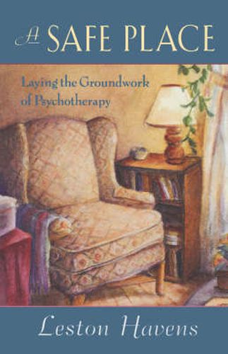 Cover image for A Safe Place: Laying the Groundwork of Psychotherapy