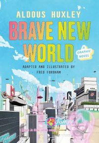 Cover image for Brave New World: A Graphic Novel