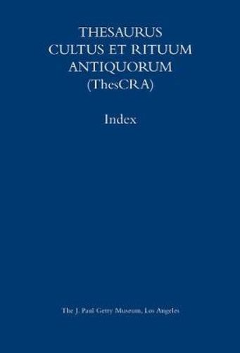 Cover image for Thesaurus Cultus et Rituum Antiquorum - Abbreviations and Index