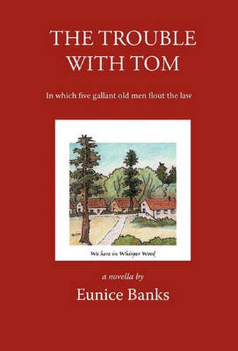 The Trouble with Tom: In Which Five Gallant Old Men Flout the Law