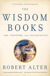 Cover image for The Wisdom Books: Job, Proverbs, and Ecclesiastes: A Translation with Commentary