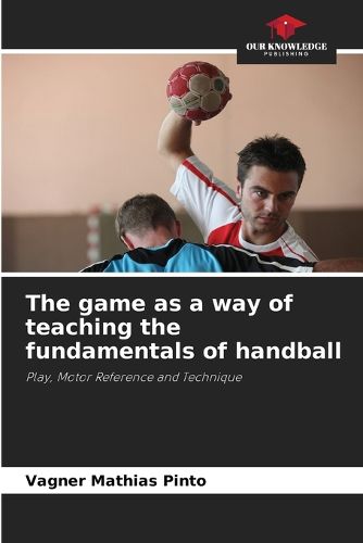 The game as a way of teaching the fundamentals of handball