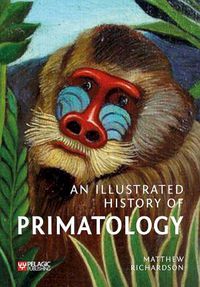 Cover image for An Illustrated History of Primatology