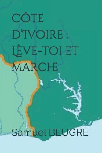 Cover image for Cote d'Ivoire: Leve-toi et marche