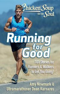 Cover image for Chicken Soup for the Soul: Running for Good: 101 Stories for Runners & Walkers to Get You Moving