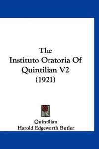 Cover image for The Instituto Oratoria of Quintilian V2 (1921)
