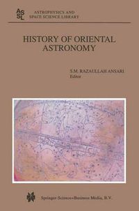 Cover image for History of Oriental Astronomy: Proceedings of the Joint Discussion-17 at the 23rd General Assembly of the International Astronomical Union, organised by the Commission 41 (History of Astronomy), held in Kyoto, August 25-26, 1997